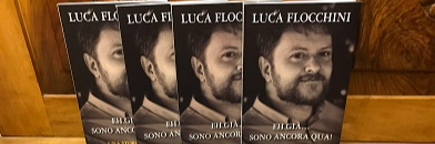 Eh già, sono ancora qua. Il libro di Luca Flocchini