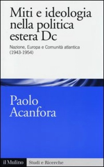 Miti e ideologia nella politica estera della DC