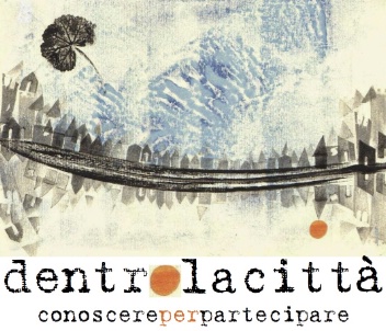 Dentro la Citta; conoscere per partecipare
