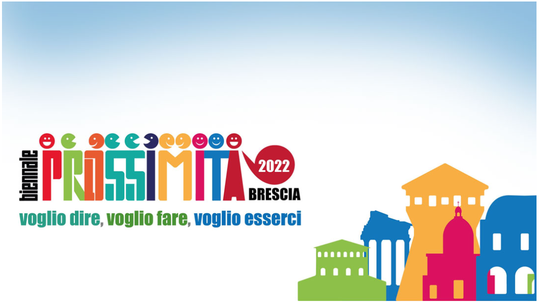 Voglio dire, volgio fare, voglio esserci.. A Brescia la Biennale della Prossimità