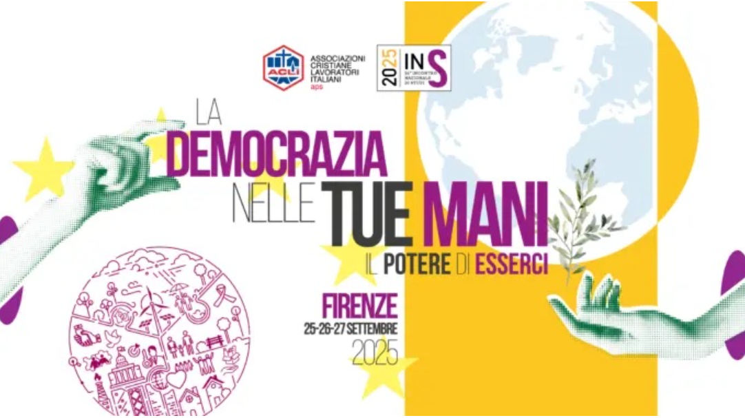 La democrazia nelle tue mani. A Firenze l'Incontro Nazionale di Studi